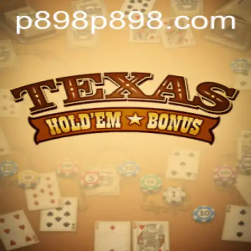 Exploring the Excitement of Texas Hold'em Bonus: A Comprehensive Guide